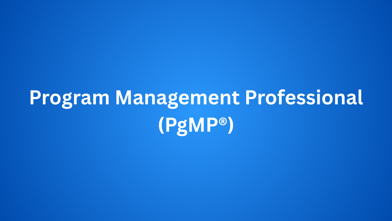Program Management Professional (PgMP®)