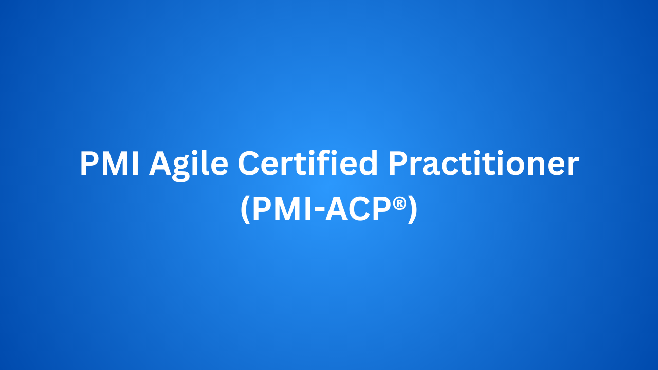 PMI Agile Certified Practitioner (PMI-ACP®)